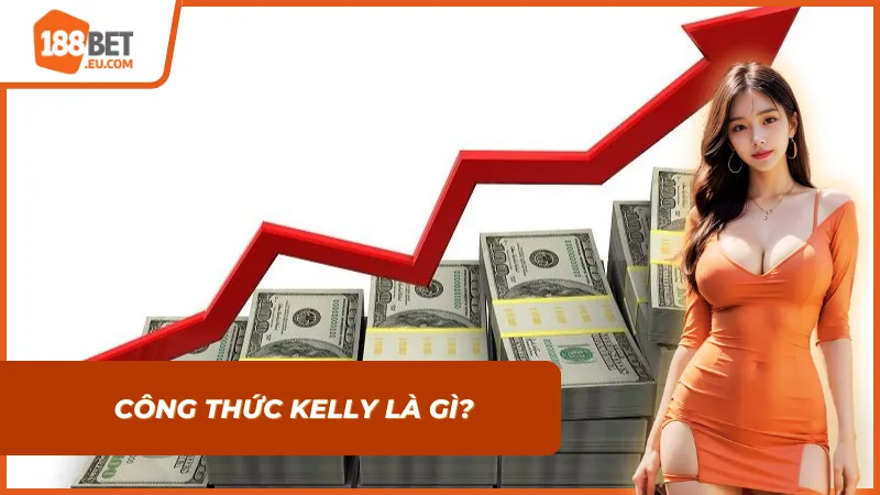 Giới thiệu tổng quan về công thức Kelly