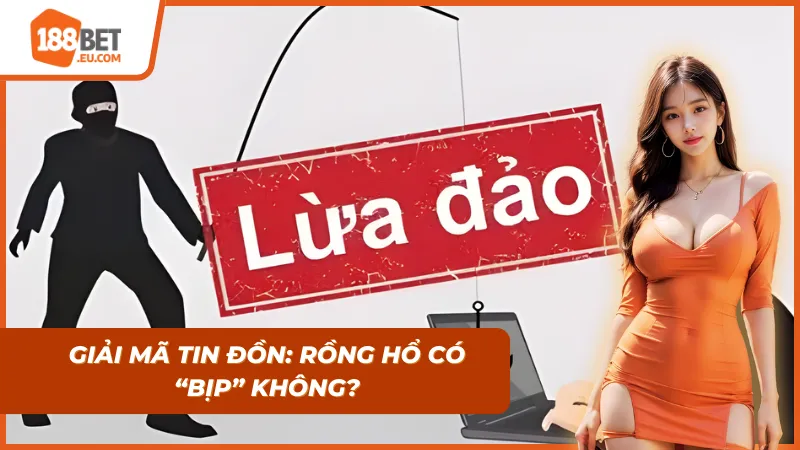 Giải mã về tin đồn khi tìm hiểu thuật toán Rồng Hổ