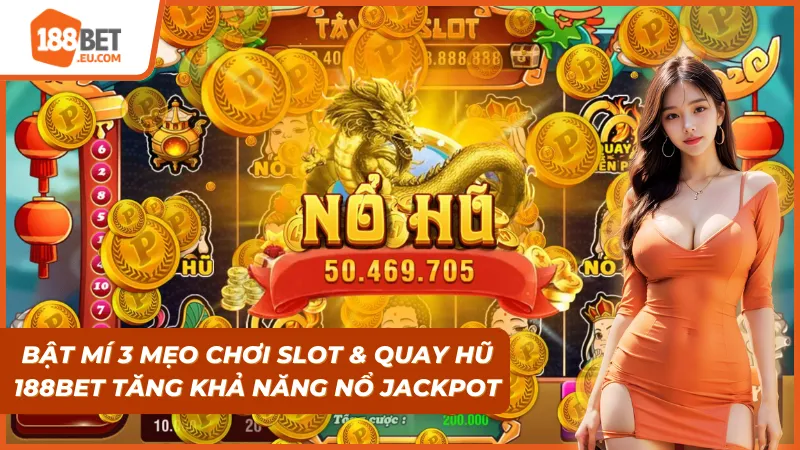 Chiến thuật đơn giản nhưng hiệu quả bất ngờ cho dân quay hũ