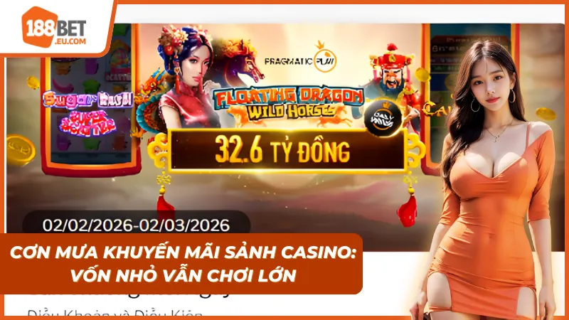 Tận dụng ưu đãi khủng biến từng lần chơi thành cơ hội đổi đời